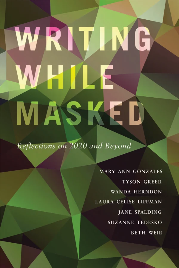 Writing While Masked: Reflections on 2020 and Beyond book cover