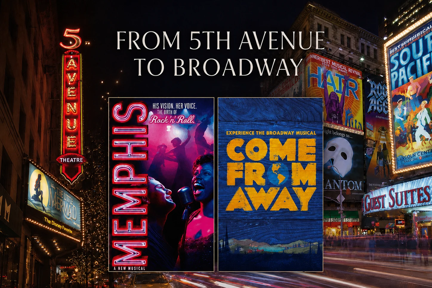 From 5th Avenue to Broadway: the 5th Avenue Theatre marquee in Seattle, the Broadway theatre district, and the Memphis and Come From Away playbills